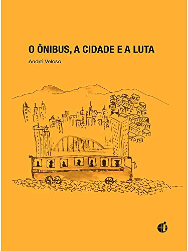 O ônibus, a Cidade e a Luta