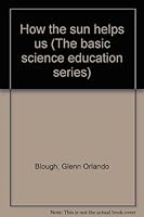 How The Sun Helps Us B0006RDKZ4 Book Cover