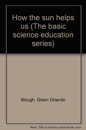 How the sun helps us (The basic science educati... B0006RDKZ4 Book Cover