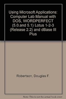 Paperback Using microcomputer applications: A computer lab manual with DOS, WordPerfect 5.0/5.1, Lotus 1-2-3 release 2.2, and dBase III plus Book
