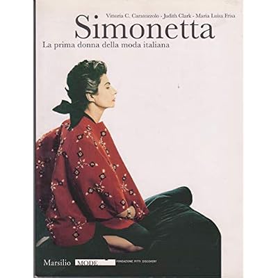 Simonetta. La prima donna della moda italiana. Catalogo della mostra