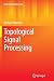 Topological Signal Processing (Mathematical Engineering)