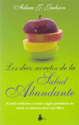 DIEZ SECRETOS DE LA SALUD ABUNDANTE, LOS (2011)