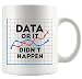 Panvola Data Or It Didn't Happen Data Analyst Scientist Gifts Boss Coworker Office Gifts Novelty Drinkware Ceramic Mug 11 oz White