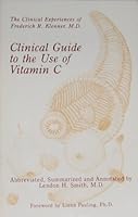 Clinical Guide to the Use of Vitamin C Abbreviated, Summarized and Annotated by Lendon H. Smith, M.D. 0943685133 Book Cover