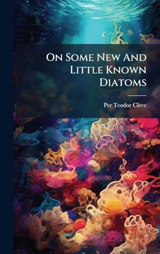 On Some New And Little Known Diatoms