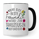 Trauzeugin fragen Tasse Nur die beste Freundin wird zur Trauzeugin befördert Spruch Geschenk Trauzeugin süßes Motiv schöne Geschenkidee Kaffeetasse Teebecher Hochzeit (Weiß & Schwarz)