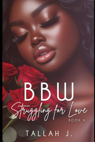 BBW Struggling for Love 4: A Hood Love Story