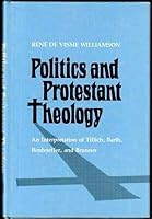 Rene De Visme Williamson / Politics and Protestant Theology An 1976 B08RWFCFRL Book Cover