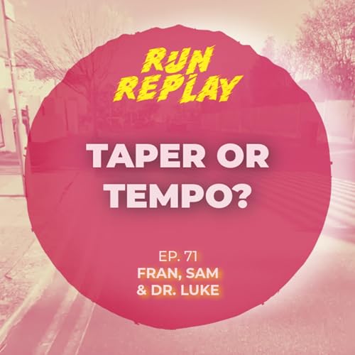 Taper or Tempo? - Episode 71
