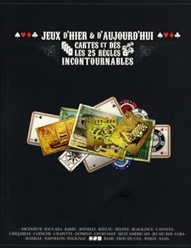 "jeux d'hier et d'aujourd'hui ; cartes et dés ; les 25 règles incontournables"