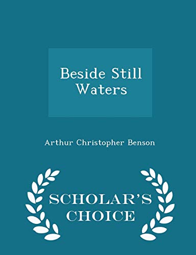 Beside Still Waters - Scholar's Choice Edition 1296384438 Book Cover
