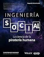 Ingeniería social. La ciencia de la piratería humana (TÍTULOS ESPECIALES)