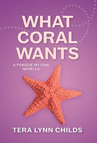 What Coral Wants (Forgive My Fins)