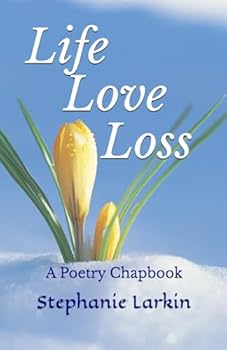 Paperback Life Love Loss: A Poetry Chapbook Book