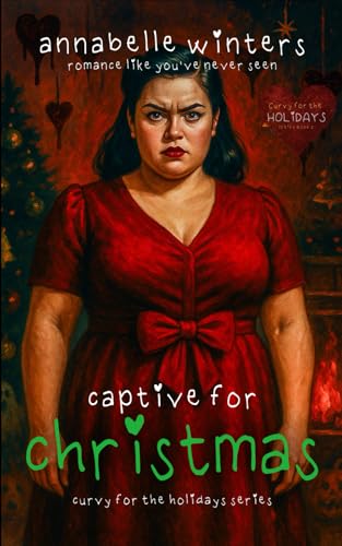 Captive for Christmas (Curvy for the Holidays Instalove Romance Novellas)