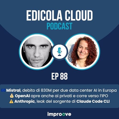 E[88] Mistral, debito per comprare compute europeo - OpenAI raccoglie 122 miliardi - Anthropic, leak del codice di Claude Code