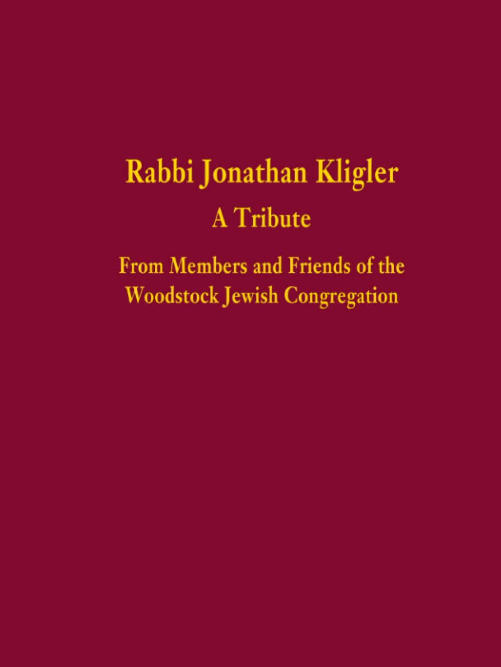 Rabbi Jonathan Kligler A Tribute From Members and Friends of the