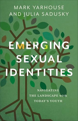 Emerging Sexual Identities: Navigating the Landscape with Today’s Youth (A Christian Guide to Understanding and Ministering to LGBTQ+ Youth)