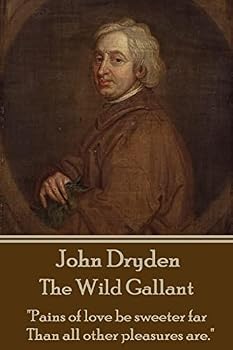 The Wild Gallant: "He Who Would Search for Pearls Must Dive Below."