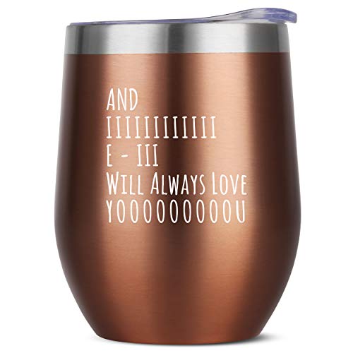 And I Will Always Love You - 12 oz Rose Gold Insulated Stainless