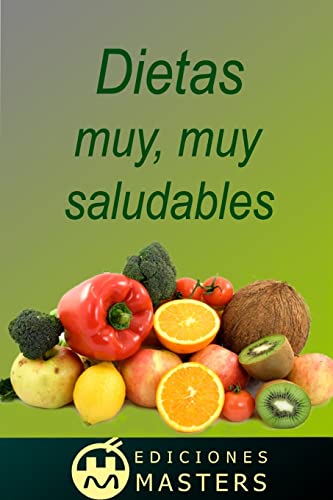 Dietas muy, muy saludables (Spanish Edition)