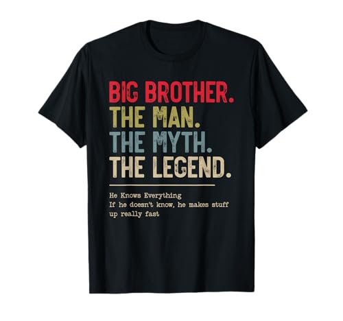 Big Brother The Man The Myth The Legend He Knows Everything T-Shirt