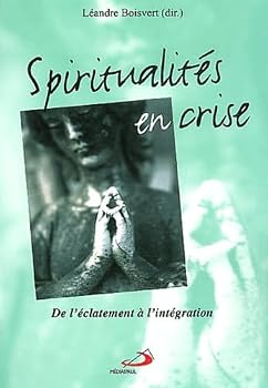Paperback Spiritualités en crise. De l'éclatement à l'intégration Book