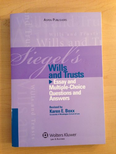 Siegels Wills & Trusts: Essay Multi Choice Question Answer 2009