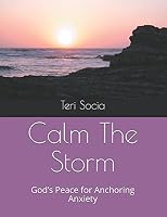 Calm The Storm: God’s Peace for Anchoring Anxiety 1976865271 Book Cover