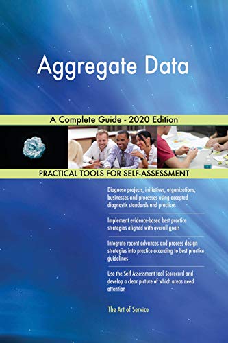 Aggregate Data A Complete Guide - 2020 Edition