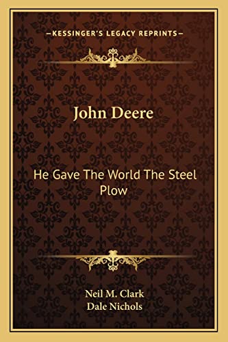 John Deere: He Gave The World The Steel Plow