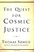The Quest for Cosmic Justice