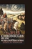THE RUS CHRONICLES: 862–1240: The Origins of Russia, Ukraine, and Belarus