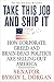 Take This Job and Ship It: How Corporate Greed and Brain-Dead Politics Are Selling Out America