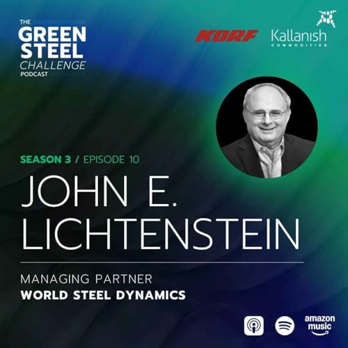 Season 3/Episode 10: John E. Lichtenstein, World Steel Dynamics