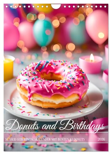 Donuts and Birthdays, süßer Geburtstagskalender mit bunte KI Donuts (Wandkalender 2026 DIN A4 hoch), CALVENDO Monatskalender: Süße Geburtstage. Ein Jahr voller bunter Donuts.