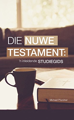Die Nuwe Testament: 'n Inleidende Studiegids (Afrikaans Edition)