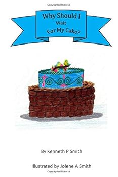 Paperback Why Should I Wait For My Cake? Book