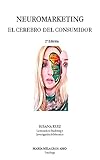 NEUROMARKETING. : EL CEREBRO DEL CONSUMIDOR