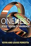 Oneness: Jesus' Vision of Marriage
