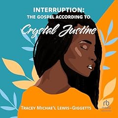 Couverture de Interruption: The Gospel According to Crystal Justine