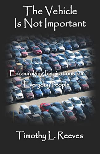 The Vehicle Is Not Important: Encouraging Inspirations for Everyday People