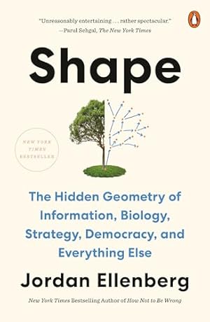 Shape: The Hidden Geometry of Information, Biology, Strategy, Democracy, and EverythingElse
