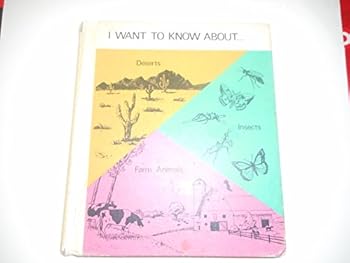 I Want to Know About... Deserts, Insects, Farm Animals Volume 9