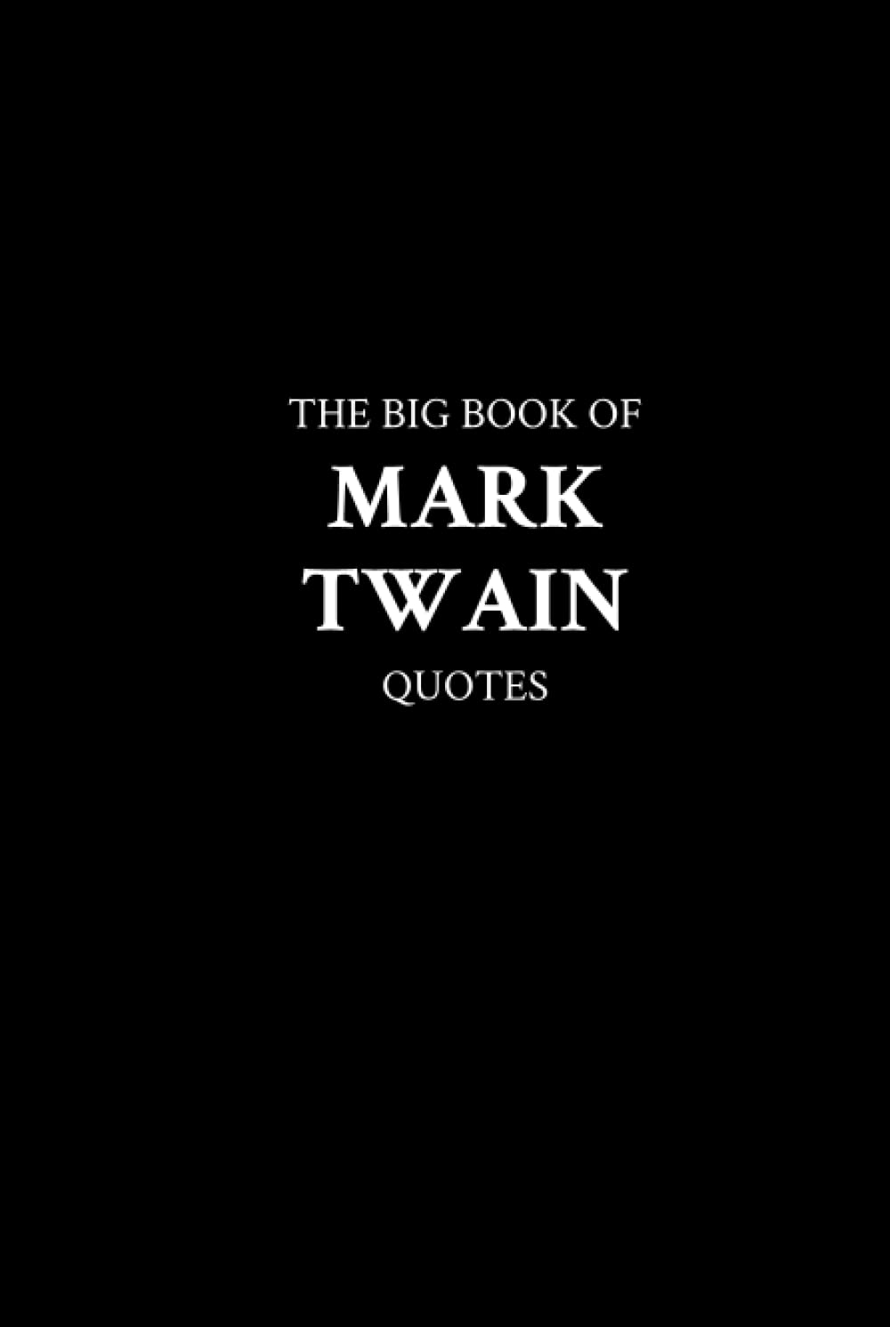 The Big Book of Mark Twain Quotes