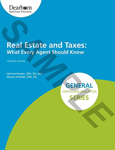 Real Estate and Taxes: What Every Agent Should Know 7th Edition