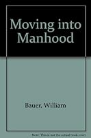 Moving into Manhood 9990370591 Book Cover