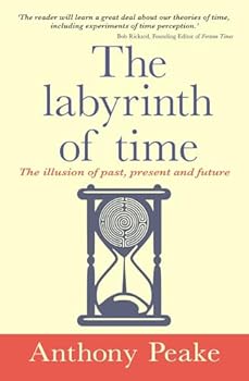Paperback The Labyrinth of Time: The Illusion of Past, Present and Future Book