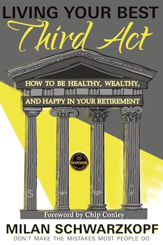Image of LIVING YOUR BEST THIRD ACT: How to Be Healthy, Wealthy, and Happy in your Retirement